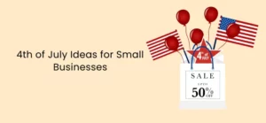 4th of July Ideas for Small Businesses