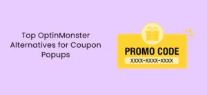 Top OptinMonster Alternatives for Coupon Popups